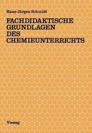 Fachdidaktische Grundlagen des Chemieunterrichts de Hans-Jürgen Schmidt