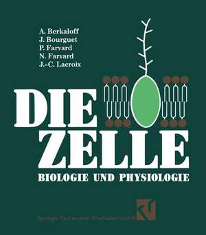 Die Zelle: Biologie und Physiologie de Andre Berkaloff