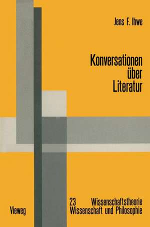 Konversationen über Literatur: Literatur und Wissenschaft aus nominalistischer Sicht de Jens Ihwe