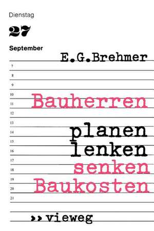 Bauherren planen, lenken, senken Baukosten de Ernst G. Brehmer