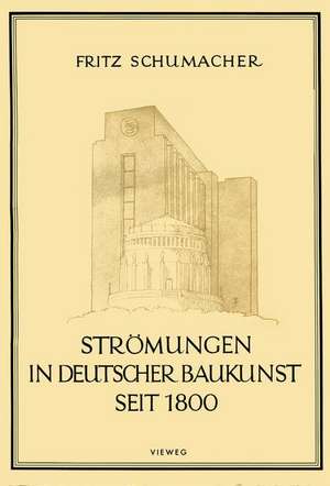 Strömungen in Deutscher Baukunst Seit 1800 de Fritz Schumacher