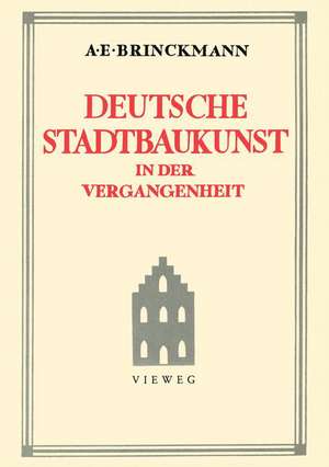 Deutsche Stadtbaukunst in der Vergangenheit de Albert E. Brinckmann