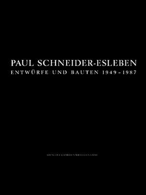 Paul Schneider-Esleben: Entwürfe und Bauten 1949–1987 de Paul Schneider-Esleben