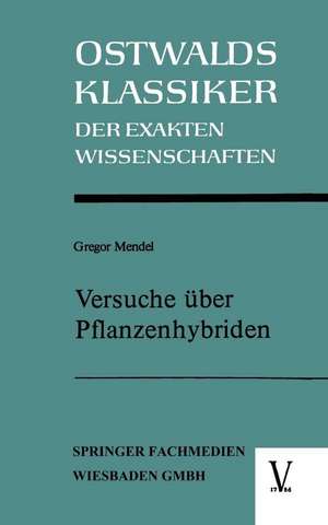 Versuche über Pflanzenhybriden de Gregor Mendel