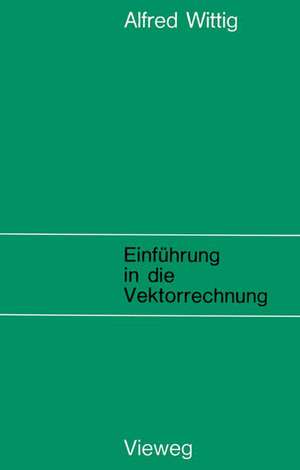 Einführung in die Vektorrechnung de Alfred Wittig