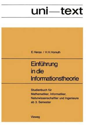 Einführung in die Informationstheorie: Studienbuch für Mathematiker, Informatiker, Naturwissenschaftler und Ingenieure ab 3. Semester de Ernst Henze