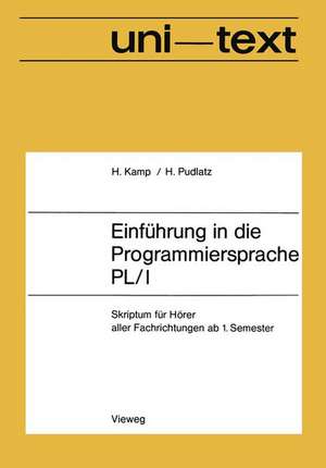 Einführung in die Programmiersprache PL/I: Skriptum für Hörer aller Fachrichtungen ab 1. Semester de Hermann Kamp