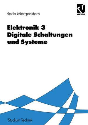 Elektronik: Digitale Schaltungen und Systeme de Bodo Morgenstern