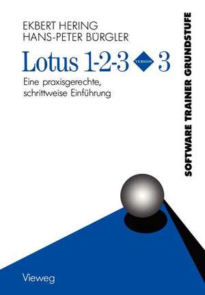 Lotus 1-2-3 Version 3: Eine praxisgerechte, schrittweise Einführung de Ekbert Hering