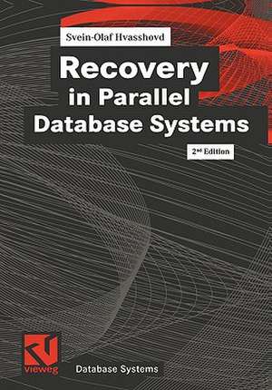 Recovery in Parallel Database Systems de Svein-Olaf Hvasshovd