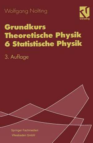 Grundkurs Theoretische Physik 6 Statistische Physik de Wolfgang Nolting