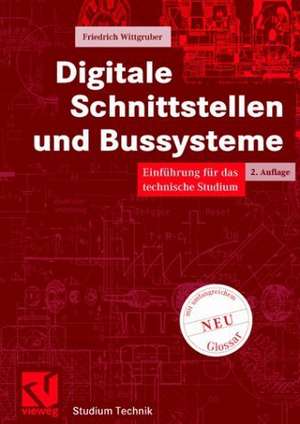 Digitale Schnittstellen und Bussysteme: Einführung für das technische Studium de Friedrich Wittgruber