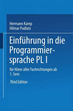 Einführung in die Programmiersprache PL/I: Für Hörer aller Fachrichtungen ab 1. Semester de Hermann Kamp