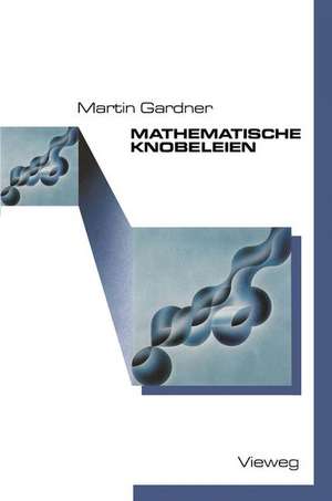 Mathematische Knobeleien de Martin Gardner