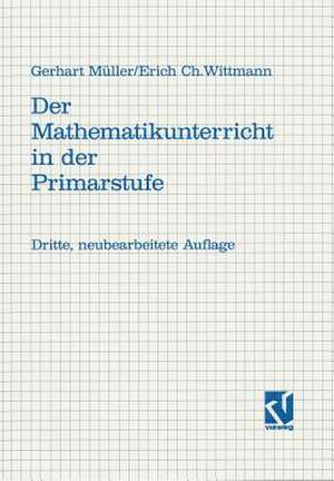 Der Mathematikunterricht in der Primarstufe: Ziele · Inhalte Prinzipien · Beispiele de Gerhard Müller