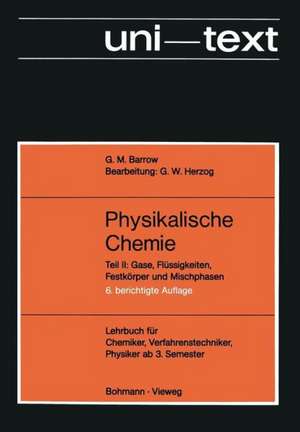 Physikalische Chemie: Teil II: Gase, Flüssigkeiten, Festkörper und Mischphasen de Gordon M. Barrow