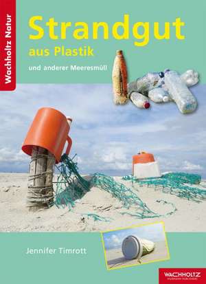 Strandgut aus Plastik und anderer Meeresmüll de Jennifer Timrott