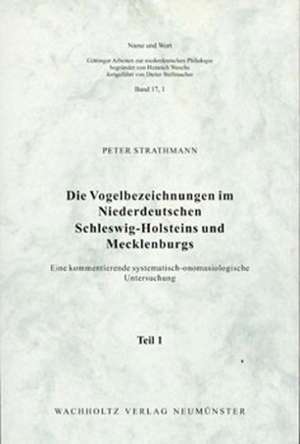 Die Vogelbezeichnungen im Niederdeutschen Schleswig-Holsteins und Mecklenburgs de Peter Strathmann