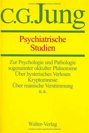 Gesammelte Werke 01. Psychiatrische Studien de Carl Gustav Jung