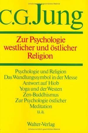 Gesammelte Werke 11. Zur Psychologie westlicher und östlicher Religion de Marianne Niehus-Jung