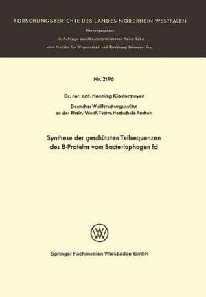 Synthese der geschützten Teilsequenzen des B-Proteins vom Bacteriophagen fd de Henning Klostermeyer