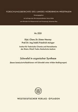 Schwefel in organischer Synthese: (Basen-katalysierte Reaktionen mit Schwefel unter milden Bedingungen) de Dieter Neuray