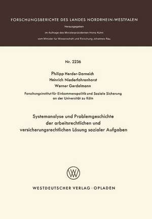 Systemanalyse und Problemgeschichte der arbeitsrechtlichen und versicherungsrechtlichen Lösung sozialer Aufgaben de Philipp Herder-Dorneich