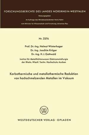 Karbothermische und metallothermische Reduktion von hochschmelzenden Metallen im Vakuum de Helmut Winterhager