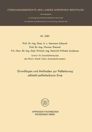 Grundlagen und Methoden zur Pelletierung schlecht pelletierbarer Erze de Hermann Schenck