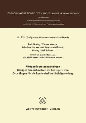 Röntgenfluoreszenzanalysen flüssiger Eisenschmelzen als Beitrag zu den Grundlagen für die kontinuierliche Stahlherstellung de Werner Wenzel