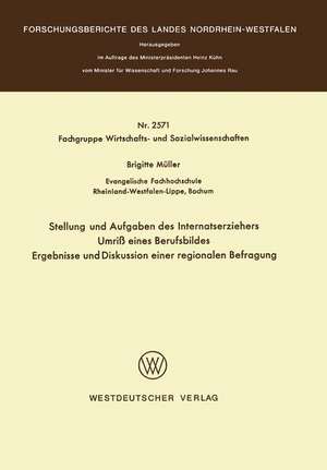 Stellung und Aufgaben des Internatserziehers: Umriß eines Berufsbildes, Ergebnisse und Diskussion einer regionalen Befragung de Brigitte Müller