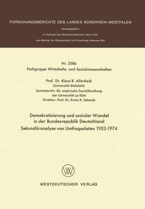 Demokratisierung und sozialer Wandel in der Bundesrepublik Deutschland Sekundäranalyse von Umfragedaten 1953–1974 de Klaus Allerbeck