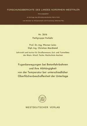 Fugenbewegungen bei Betonfahrbahnen und ihre Abhängigkeit von der Temperatur bei unterschiedlicher Oberflächenbeschaffenheit der Unterlage de Werner Leins