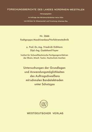 Untersuchungen der Grundlagen und Anwendungsmöglichkeiten des Auftragschweißens mit schmalen Bandelektroden unter Schutzgas de Friedrich Eichhorn