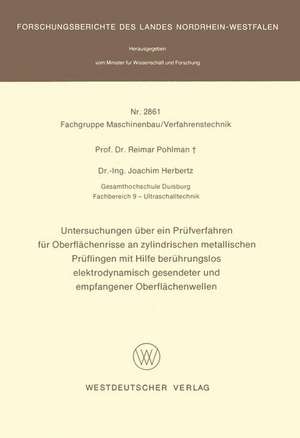 Untersuchungen über ein Prüfverfahren für Oberflächenrisse an zylindrischen metallischen Prüflingen mit Hilfe berührungslos elektrodynamisch gesendeter und empfangener Oberflächenwellen de Reimar Pohlman