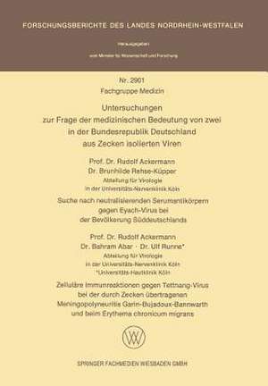 Untersuchungen zur Frage der medizinischen Bedeutung von zwei in der Bundesrepublik Deutschland aus Zecken isolierten Viren de Rudolf Ackermann