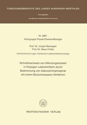 Schnellnachweis von Mikroorganismen in flüssigen Lebensmitteln durch Bestimmung von Adenosintriphosphat mit einem Biolumineszenz-Verfahren de Jürgen Baumgart