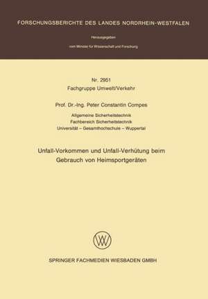 Unfall-Vorkommen und Unfall-Verhütung beim Gebrauch von Heimsportgeräten de Peter C. Compes