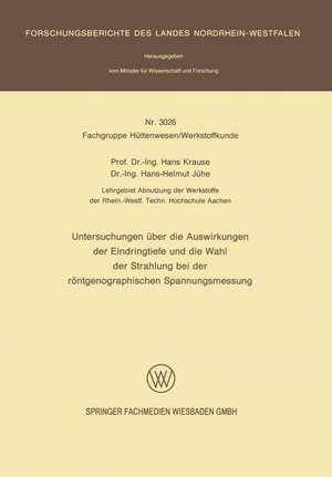 Untersuchungen über die Auswirkungen der Eindringtiefe und die Wahl der Strahlung bei der röntgenographischen Spannungsmessung de Hans Krause