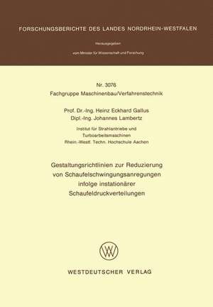 Gestaltungsrichtlinien zur Reduzierung von Schaufelschwingungsanregungen infolge instationärer Schaufeldruckverteilungen de Heinz Eckhard Gallus