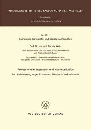 Professionelle Interaktion und Kommunikation: Zur Sozialisierung junger Frauen und Männer in Verkaufsberufe de Renate Wald