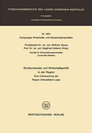 Strukturwandel und Wirtschaftspolitik in der Region: Eine Untersuchung der Region Ostwestfalen-Lippe de Wolfram Elsner