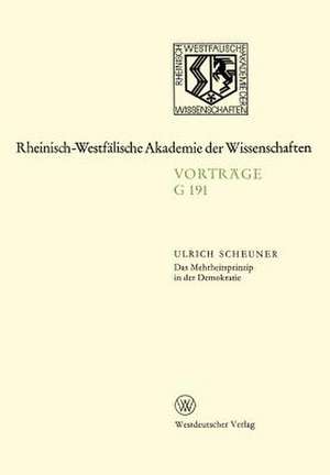 Das Mehrheitsprinzip in der Demokratie: 175. Sitzung am 15. März 1972 in Düsseldorf de Ulrich Scheuner