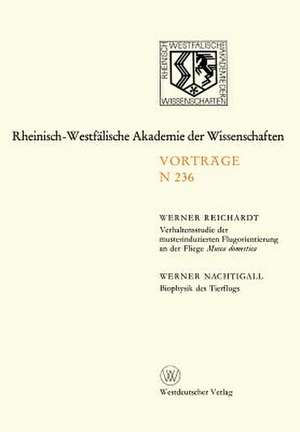 Verhaltensstudie der musterinduzierten Flugorientierung an der Fliege Musca domestica. Biophysik des Tierflugs: 212. Sitzung am 10. Januar 1973 in Düsseldorf de Werner Reichardt