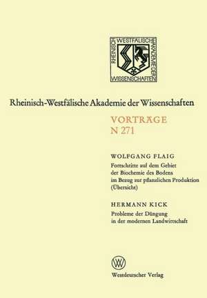 Fortschritte auf dem Gebiet der Biochemie des Bodens im Bezung zur pflanzlichen Produktion (Übersicht). Probleme der Düngung in der modernen Landwirtschaft: 258. Sitzung am 5. Januar 1977 in Düsseldorf de Wolfgang Flaig