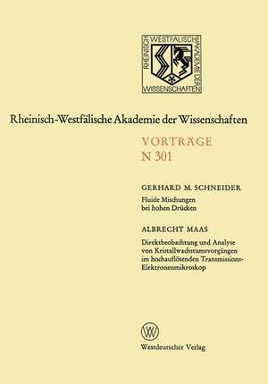 Fluide Mischungen bei hohen Drücken. Direktbeobachtung und Analyse von Kristallwachstumsvorgängen im hochauflösenden Transmissions-Elektronenmikroskop: 266. Sitzung am 10. Januar 1979 in Düsseldorf de Gerhard M. Schneider