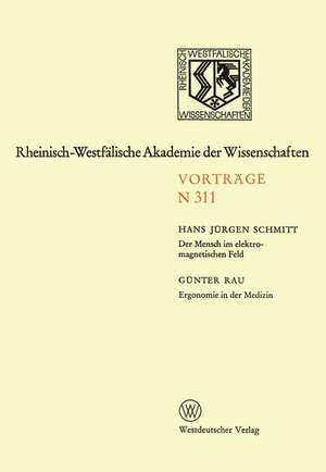 Der Mensch im elektromagnetischen Feld. Ergonomie in der Medizin: 288. Sitzung am 3. Juni 1981 in Düsseldorf de Hans-Jürgen Schmitt