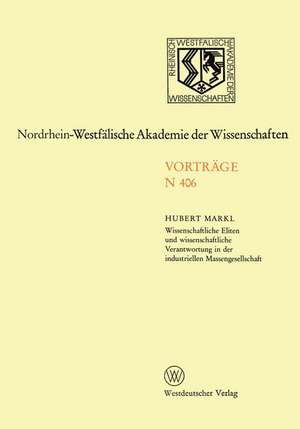 Wissenschaftliche Eliten und wissenschaftliche Verantwortung in der industriellen Massengesellschaft de Hubert Markl