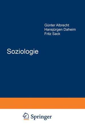 Soziologie: Sprache Bezug zur Praxis Verhältnis zu anderen Wissenschaften René König zum 65. Geburtstag de Günter Albrecht