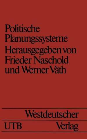 Politische Planungssysteme de Frieder Naschold